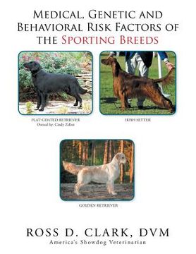 portada Medical, Genetic & Behavioral Risk Factors of the Sporting Breeds (en Inglés)