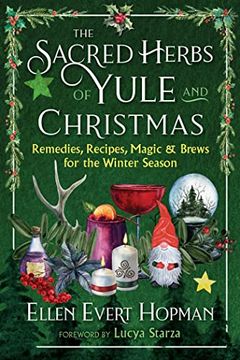 portada The Sacred Herbs of Yule and Christmas: Remedies, Recipes, Magic, and Brews for the Winter Season (en Inglés)