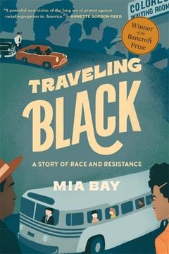 portada Traveling Black: A Story of Race and Resistance (en Inglés)
