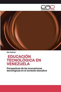 portada Educación Tecnológica en Venezuela: Perspectivas de las Innovaciones Tecnológicas en el Contexto Educativo