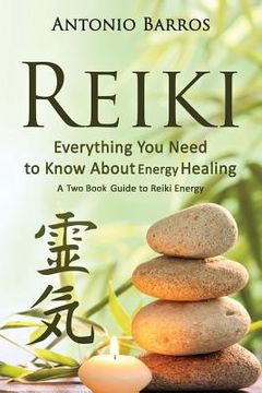 portada Reiki: Everything You Need to Know about Energy Healing: A Two Book Guide to Reiki Energy