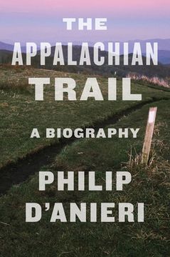 portada The Appalachian Trail: A Biography (en Inglés)
