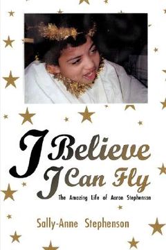 portada i believe i can fly: the amazing life of aaron stephenson (en Inglés)