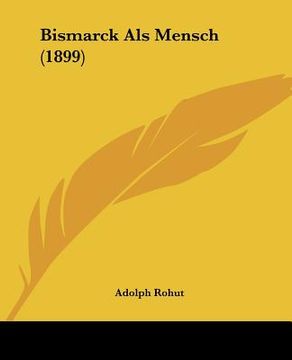 portada bismarck als mensch (1899) (en Inglés)