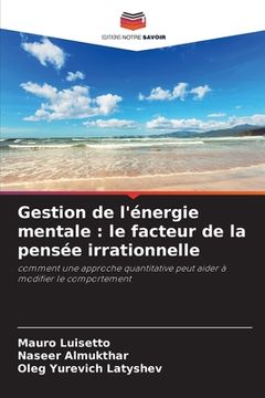 portada Gestion de l'énergie mentale: le facteur de la pensée irrationnelle (in French)