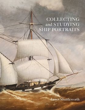 portada Collecting and Studying Ship Portraits (en Inglés)