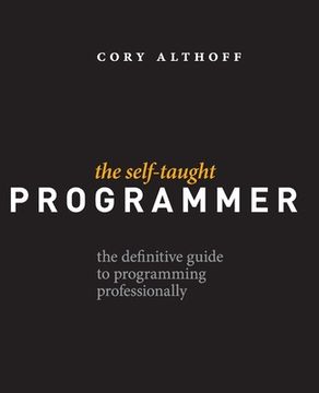 portada The Self-taught Programmer: The Definitive Guide To Programming Professionally (en Inglés)