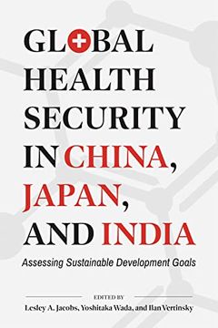 portada Global Health Security in China, Japan, and India: Assessing Sustainable Development Goals (en Inglés)