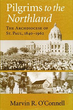 portada Pilgrims to the Northland: The Archdiocese of st. Paul, 1840-1962 (en Inglés)