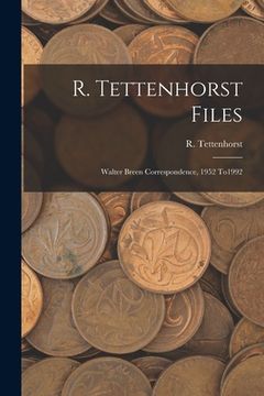 portada R. Tettenhorst Files: Walter Breen Correspondence, 1952 To1992 (in English)