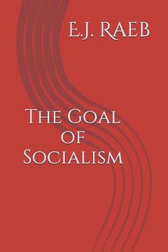 portada The Goal of Socialism (in English)