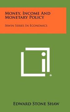 portada money, income and monetary policy: irwin series in economics