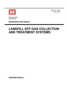 portada engineering and design: landfill off-gas collection and treatment systems (engineer manual em 1110-1-4016) (en Inglés)