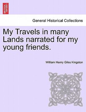 portada my travels in many lands narrated for my young friends. (en Inglés)