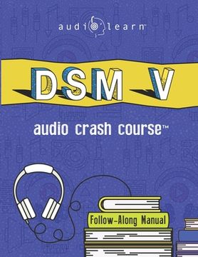 portada DSM v Audio Crash Course: Complete Review of the Diagnostic and Statistical Manual of Mental Disorders, 5th Edition (DSM-5)