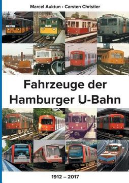 portada Fahrzeuge der Hamburger U-Bahn: 1912 - 2017 (en Alemán)