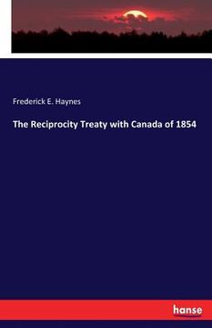 portada The Reciprocity Treaty with Canada of 1854 (in English)