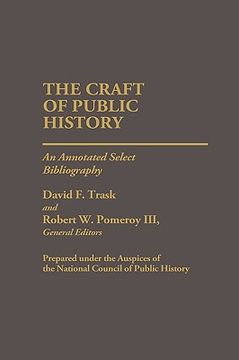 portada the craft of public history: an annotated select bibliography (en Inglés)
