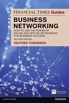 portada The Financial Times Guide to Business Networking: How to use the power of online and offline networking for business success (The FT Guides)