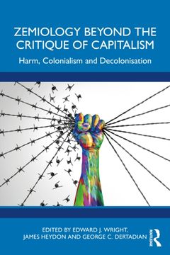 portada Zemiology Beyond the Critique of Capitalism. Harm, Colonialism and Decolonization