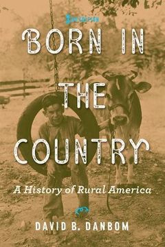portada Born in the Country: A History of Rural America (Revisiting Rural America) (en Inglés)