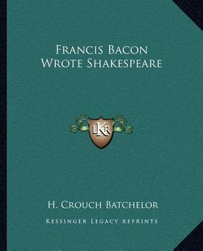 portada francis bacon wrote shakespeare (en Inglés)