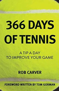 portada 366 Days of Tennis: A tip a day to Improve Your Game (en Inglés)