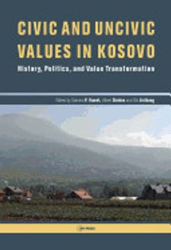 portada Civic and Uncivic Values in Kosovo: History, Politics, and Value Transformation