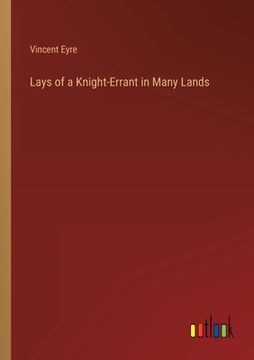 portada Lays of a Knight-Errant in Many Lands (in English)