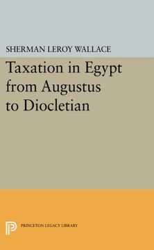 portada Taxation in Egypt From Augustus to Diocletian (Princeton Legacy Library) (en Inglés)
