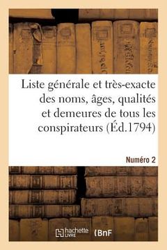 portada Liste Générale Et Très-Exacte Des Noms, Âges, Qualités Et Demeures. Numéro 2 (en Francés)