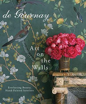 portada De Gournay: Art on the Walls: Everlasting Beauty, Hand-Painted Interiors (en Inglés)