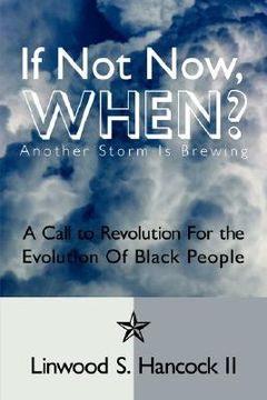 portada if not now, when? another storm is brewing: a call to revolution for the evolution of black people (in English)