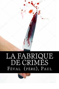 portada La Fabrique de crimes (en Francés)