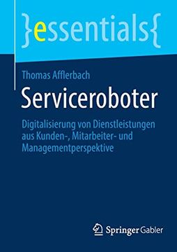 portada Serviceroboter: Digitalisierung von Dienstleistungen aus Kunden-; Mitarbeiter- und Managementperspektive (in German)