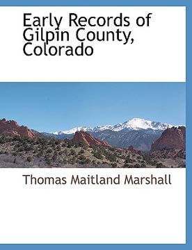 portada early records of gilpin county, colorado (en Inglés)