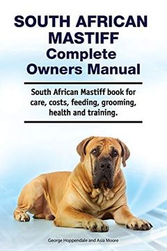 portada South African Mastiff Complete Owners Manual. South African Mastiff Book for Care, Costs, Feeding, Grooming, Health and Training. (en Inglés)