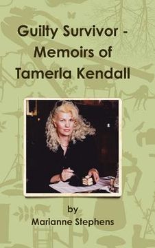 portada guilty survivor: memoirs of tamerla kendall (en Inglés)