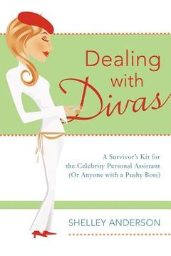 portada dealing with divas: a survivor's kit for the celebrity personal assistant (or anyone with a pushy boss) (in English)