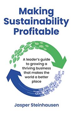 portada Making Sustainability Profitable: A Leader’S Guide to Growing a Thriving Business That Makes the World a Better Place (in English)
