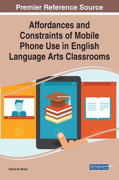 portada Affordances and Constraints of Mobile Phone Use in English Language Arts Classrooms (en Inglés)