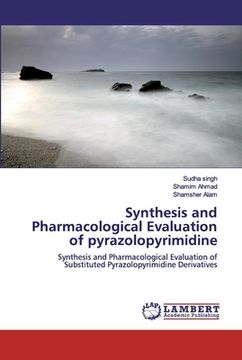 portada Synthesis and Pharmacological Evaluation of pyrazolopyrimidine (en Inglés)