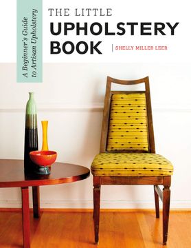 portada Little Upholstery Book: A Beginner'S Guide to Artisan Upholstery (en Inglés)
