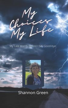 portada My Choices My Life: My Last Words Before I Say Good-bye (en Inglés)