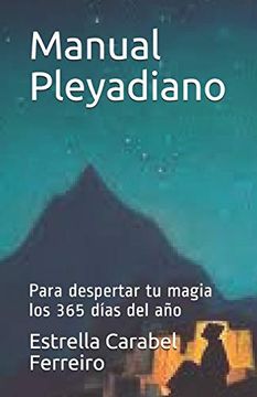 portada Manual Pleyadiano: Para Despertar tu Magia los 365 Días del año (in Spanish)