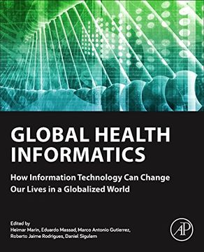 portada Global Health Informatics: How Information Technology can Change our Lives in a Globalized World (in English)