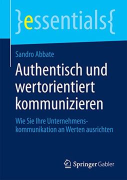 portada Authentisch und Wertorientiert Kommunizieren: Wie sie Ihre Unternehmenskommunikation an Werten Ausrichten (in German)