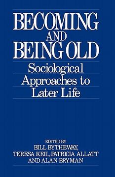 portada becoming and being old: sociological approaches to later life (en Inglés)
