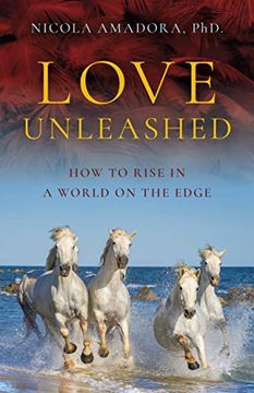 portada Love Unleashed: How to Rise in a World on the Edge