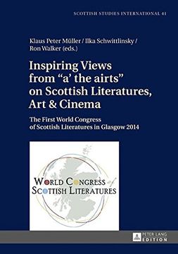 portada Inspiring Views from "a' the airts" on Scottish Literatures, Art and Cinema: The First World Congress of Scottish Literatures in Glasgow 2014 ... Gutenberg-Universitaet Mainz in Germersheim)